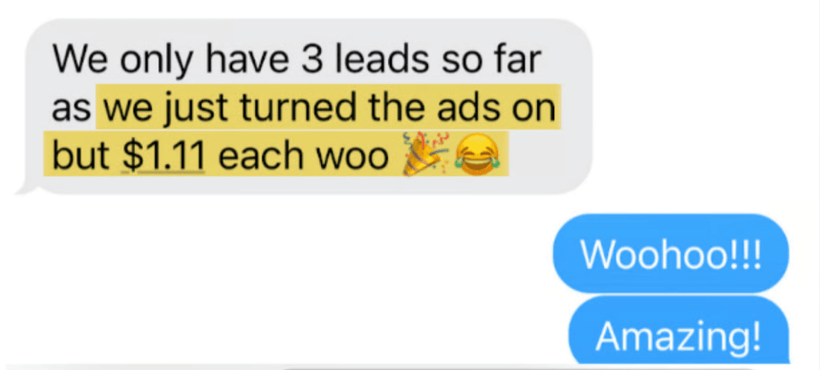 Text message: we only have 3 leads so far as we just turned the ads on, but $1.11 each