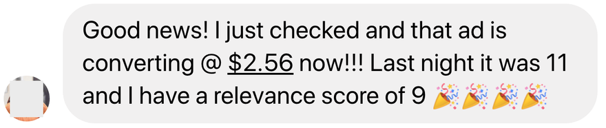 Message: that ad is converting at $2.56 now, last night it was 11