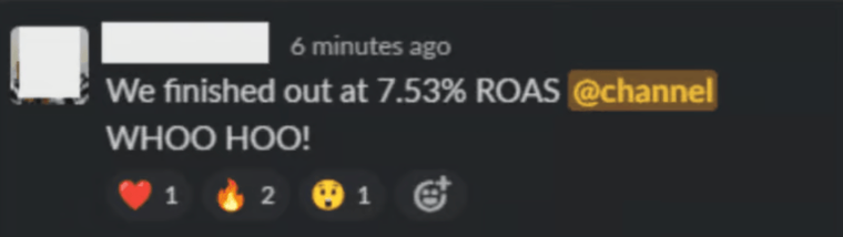 Message: we finished out at 7.53% ROAS