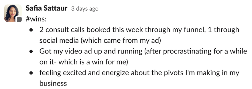 Message from Safia: two consult calls booked this week through my funnel, one through social media which came from my ad